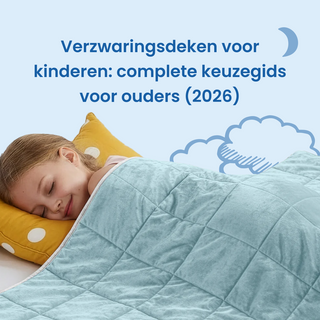 Verzwaringsdeken voor kinderen: keuzegids