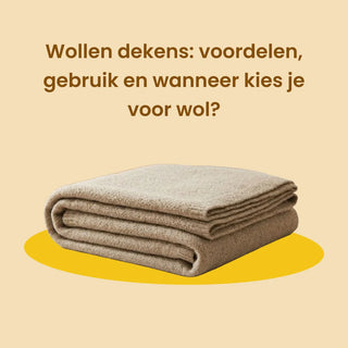 Wollen dekens: voordelen, gebruik en wanneer kies je voor wol?