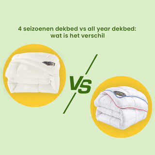4 seizoenen dekbed vs all year dekbed: wat is het verschil?