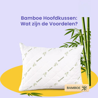 Bamboe Hoofdkussen: Wat zijn de Voordelen?