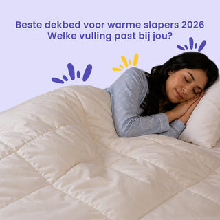 Beste dekbed voor warme slapers 2026: welke vulling past bij jou?