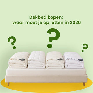 Dekbed kopen: waar moet je op letten in 2026?