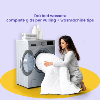 Dekbed wassen: complete gids per vulling + wasmachine tips