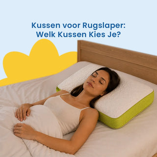 Kussen voor Rugslaper: Welk Kussen Kies Je?