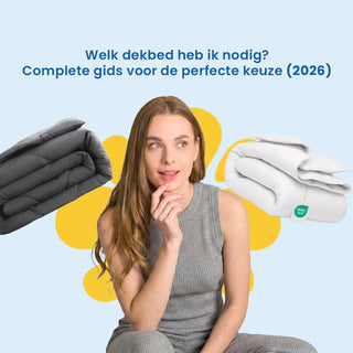 Welk dekbed heb ik nodig? Complete gids 2026